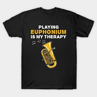 Playing Euphonium Is My Therapy, Brass Musician Funny T-Shirt